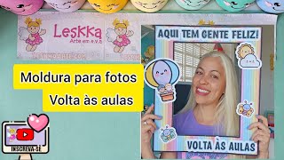 DIY  MOLDURA PARA TIRAR FOTOS  VOLTA ÀS AULAS [upl. by Rayford]