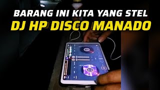 DJ HP DISCO MANADO BARANG INI KITA YANG STEL 🤣 [upl. by Slrahc797]