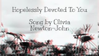 Hopelessly Devoted To You Lyrics  song by Olivia NewtonJohn [upl. by Rafaj]