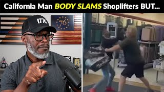 California Man Becomes Good Samaritan BODY SLAMS Shoplifters BUT [upl. by Ronoel]