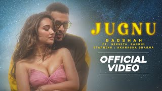 Badshah  Jugnu Official Video  Nikhita Gandhi  Akanksha Sharma [upl. by Ailehpo]