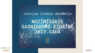 Konkursa quotNozīmīgākie zinātnes sasniegumi 2023 gadāquot laureātu apbalvošanas ceremonija 23022024 [upl. by Branscum102]