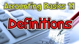 Accounting Basics 11  Definitions [upl. by Icaj]