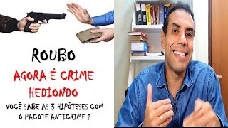 ROUBO AGORA É HEDIONDO  PACOTE ANTICRIME  Prof Vinícius Reis [upl. by Sethrida]