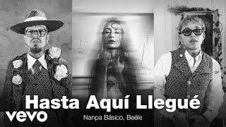 Nanpa Básico Beéle  Hasta Aquí Llegué Official Video [upl. by Elleinahc]