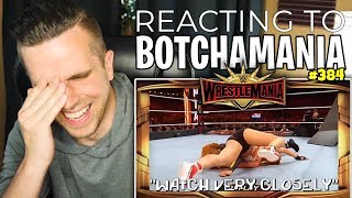 REACTING TO BOTCHAMANIA 384 WRESTLEMANIA 35 [upl. by Mariellen]