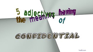 confidential  6 adjectives synonym to confidential sentence examples [upl. by Hedwiga]