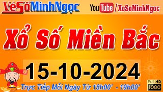 XSMB Minh Ngọc  Trực tiếp Xổ Số Miền Bắc  KQXS Miền Bắc ngày 15102024 KQXS Thủ Đô XS MinhNgoc [upl. by Naawaj512]