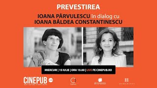 🔴 Prevestirea  Ioana Pârvulescu în dialog cu Ioana Bâldea Constantinescu [upl. by Elvis]