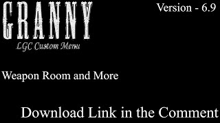 Granny LGC menu 69 Download Link Weapon Room and More [upl. by Dev886]