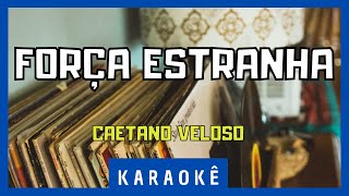 Karaokê  Força Estranha  Caetano Veloso [upl. by Eillo]