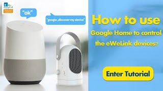 Use Google Home to control eWeLink Devices Tutorial [upl. by Yaned130]