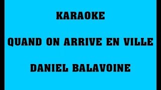 Quand on arrive en ville  Daniel Balavoine Starmania  KARAOKE [upl. by Wendel141]