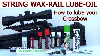 CROSSBOW BASICS  HOW TO LUBRICATE YOUR CROSSBOW  STRING WAX RAIL LUBE  OIL [upl. by Barbaraanne]