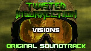 Twisted Insurrection OST  Visions [upl. by Yssep284]