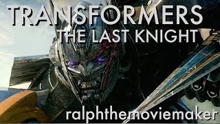 Transformers The Last Knight  ralphthemoviemaker [upl. by Standing]