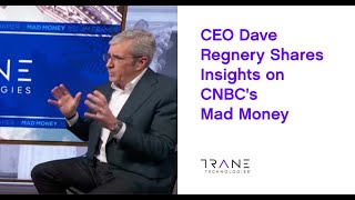 CEO Dave Regnery Shares Insights on CNBCs Mad Money  Trane Technologies [upl. by Atila]