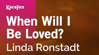 When Will I Be Loved  Linda Ronstadt  Karaoke Version  KaraFun [upl. by Tabor]