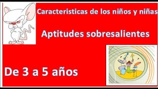 APTITUDES SOBRESALINTES características de los niños de 3 a 5 años [upl. by Adriel327]