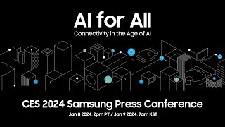 CES 2024 Samsung Press Conference Live Stream [upl. by Rogovy]