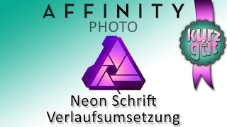 Affinity Photo Neon Effekt Verlaufsumsetzung [upl. by Trudi]