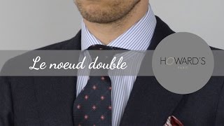 Comment faire un noeud de cravate double  Howards [upl. by Nolak91]