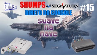 SUAVE NA NAVE 15  NAVINHA NO SATURN AO VIVO  DIRETO DO CONSOLE [upl. by Enahs]