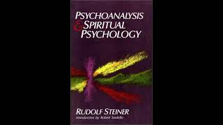 Psychoanalysis and Spiritual Psychology By Rudolf Steiner [upl. by Ihcelek571]