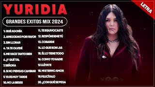 YURIDIA 2024 LETRA  GRANDES ÉXITOS MIX 2024  CANCIONES DE YURIDIA  LO MEJOR DEL ÁLBUM COMPLETO [upl. by Eelime]