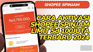 Cara Aktivasi Spinjam Di Aplikasi Shopee  Pinjaman Online Langsung Cair Ke Rekening LIMIT 40JT [upl. by Vezza443]