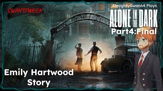 AlmightySwan64 Plays Alone in the Dark 2024 Part 4 Final Emily Hartwood Story [upl. by Justin324]