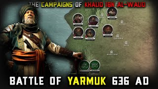 Battle of the Yarmuk 636 AD  The Campaigns Of Khalid ibn alWalid P01 [upl. by Aiak74]