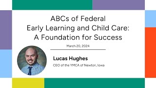 Lucas Hughes 2024 ABCs of Early Learning and Child Care Briefing [upl. by Ecilahc718]