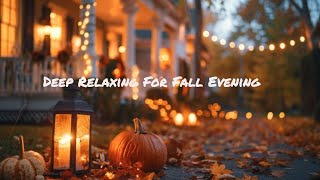 Deep Relaxing Piano Music for Fall Evenings Cricket Deep Sleep and Relaxation Meditation Sounds [upl. by Raybin]