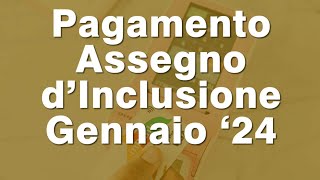 Pagamenti Assegno di inclusione Gennaio 2024  Messaggio Inps [upl. by Grefer]