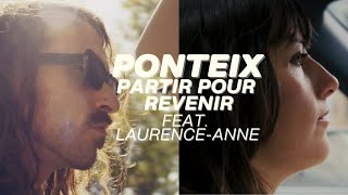 Ponteix  Partir pour revenir  feat LaurenceAnne Vidéoclip officiel [upl. by Einrae]