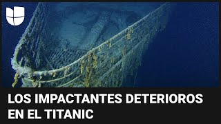 Nuevas imágenes revelan impactantes deterioros en el Titanic [upl. by Ecinaej]