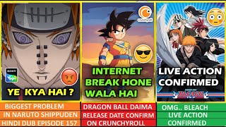 Big Problem In Naruto Shippuden Hindi Dub Episode 157 amp Dragon Ball DAIMA BIG Update  BLEACH [upl. by Ardeed]