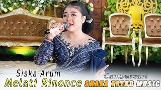 SISKA ARUM  MELATI RINONCE  CAMPURSARI SHAKA TREND MUSIC  AG SOUND [upl. by Nimaj894]