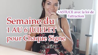 SEMAINE du 1au 6 Juillet  Jai un Message pour chaque Signe Astrologique [upl. by Tonl]