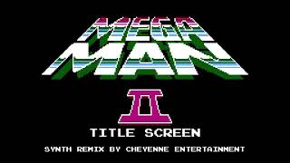 MEGA MAN II  Title Screen  Synth Remix by Cheyenne Entertainment [upl. by Heyman]