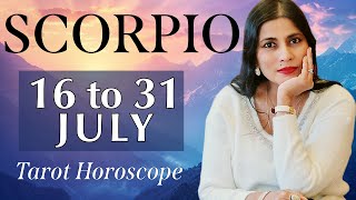 SCORPIO Tarot reading from 16 to 31 July 2024 [upl. by Gibbons]