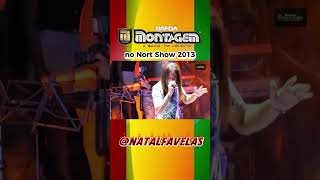 REGGAE DO MANERO  BANDA MONTAGEM NO NORT SHOW EM NARALRN 2013 [upl. by Naellij]