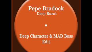 Pepe Bradock  Deep Burnt Deep Character amp MAD Boss Edit [upl. by Aisa]