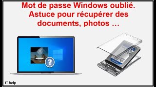 Mot de passe Windows oublié Astuce pour récupérer des documents photos etc [upl. by Cohette258]