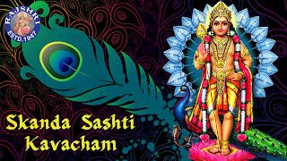 Skanda Sashti Kavacham Full Song With Lyrics  Murugan Devotional Songs  Kandha Guru Kavasam [upl. by Clarissa]