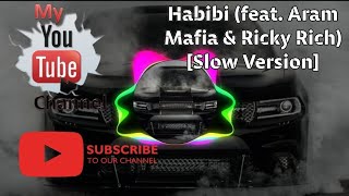 Habibi feat Aram Mafia amp Ricky Rich Slow Version song [upl. by Eimac]