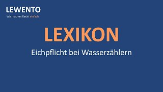 Lexikon Eichpflicht bei Wasserzählern [upl. by Uzia353]