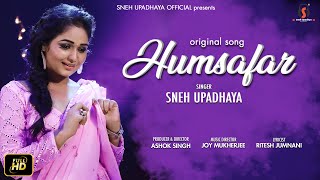 Humsafar Lyrical  Original Song  Sneh Upadhaya [upl. by Buckie]