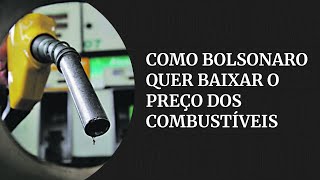 Como Bolsonaro quer baixar o preço dos combustíveis  GazetaNotícia [upl. by Son864]